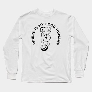 Hungry dog waiting for food Long Sleeve T-Shirt